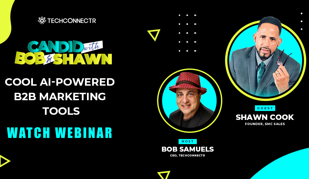 Candid with Bob Webinar Cool AI powered B2B Marketing Tools Shawn Cook